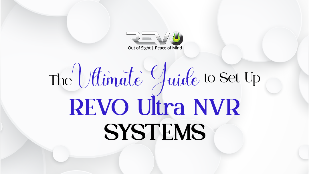 Revo Ultimate Guide to set Up NVR Systems